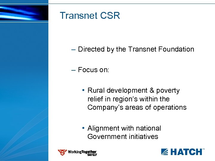 Transnet CSR – Directed by the Transnet Foundation – Focus on: • Rural development