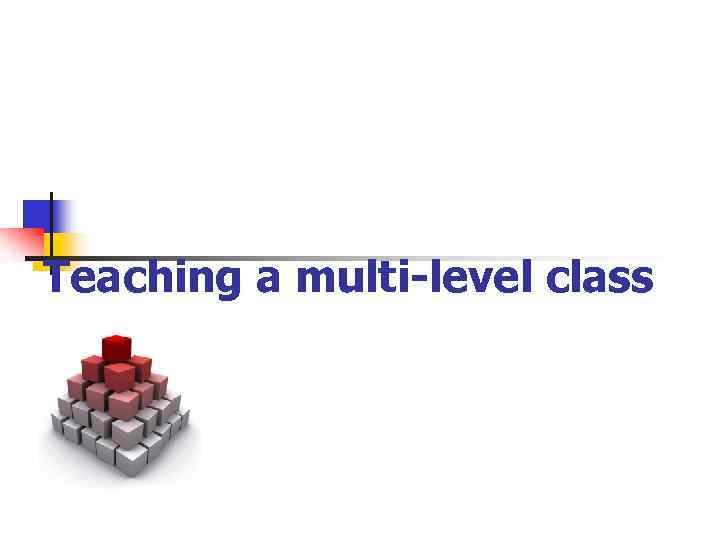 Teaching a multi-level class 