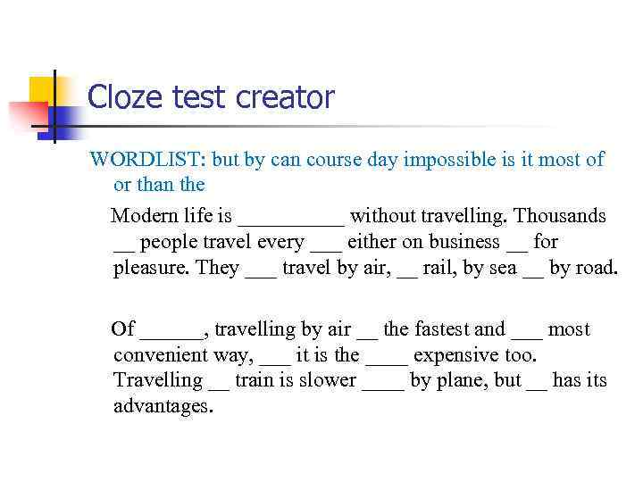 Cloze test creator WORDLIST: but by can course day impossible is it most of