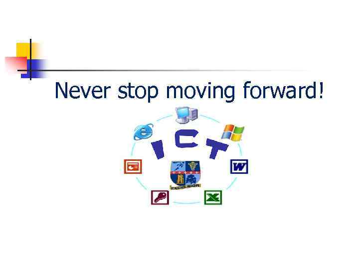 Never stop moving forward! 