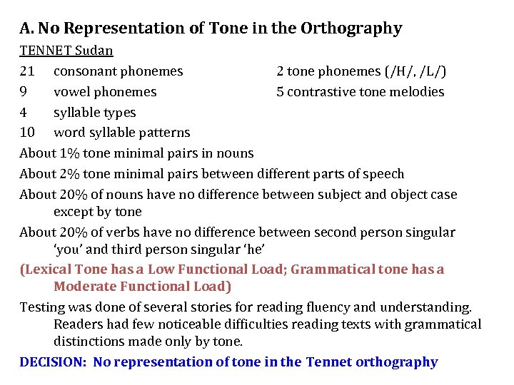 A. No Representation of Tone in the Orthography TENNET Sudan 21 consonant phonemes 2
