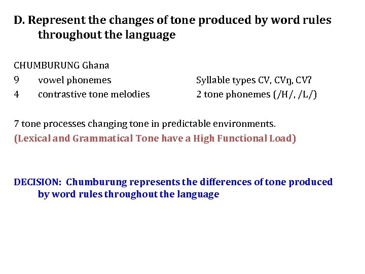 D. Represent the changes of tone produced by word rules throughout the language CHUMBURUNG