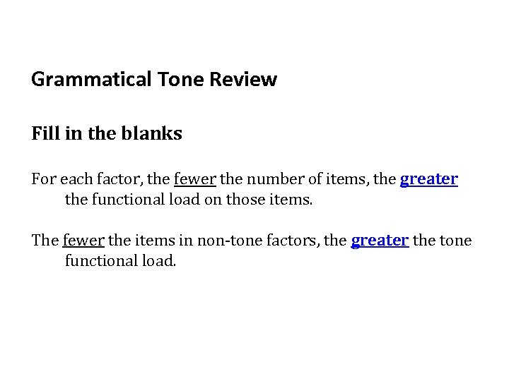Grammatical Tone Review Fill in the blanks For each factor, the fewer the number