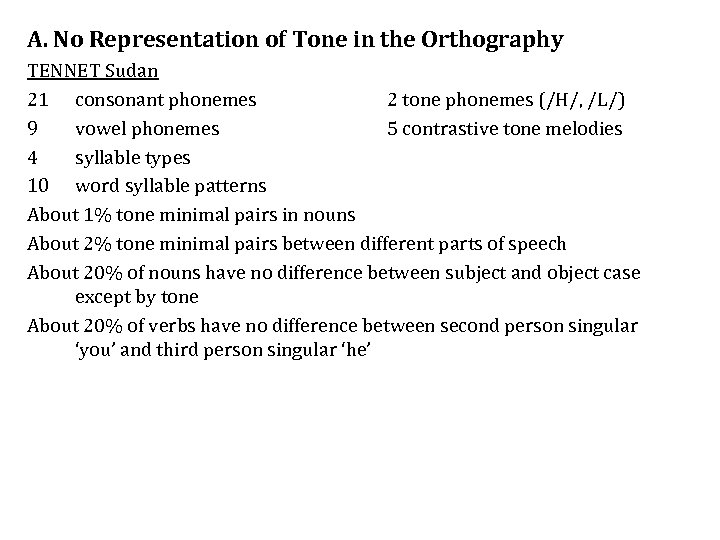 A. No Representation of Tone in the Orthography TENNET Sudan 21 consonant phonemes 2