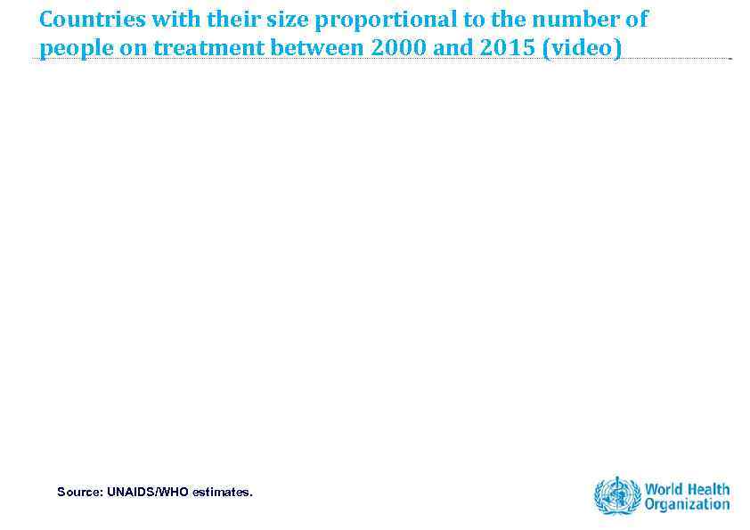 Countries with their size proportional to the number of people on treatment between 2000