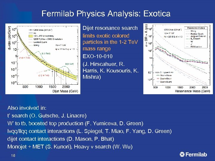 Fermilab Physics Analysis: Exotica Dijet resonance search limits exotic colored particles in the 1