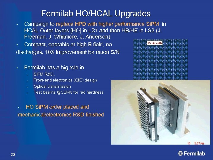 Fermilab HO/HCAL Upgrades Campaign to replace HPD with higher performance Si. PM in HCAL