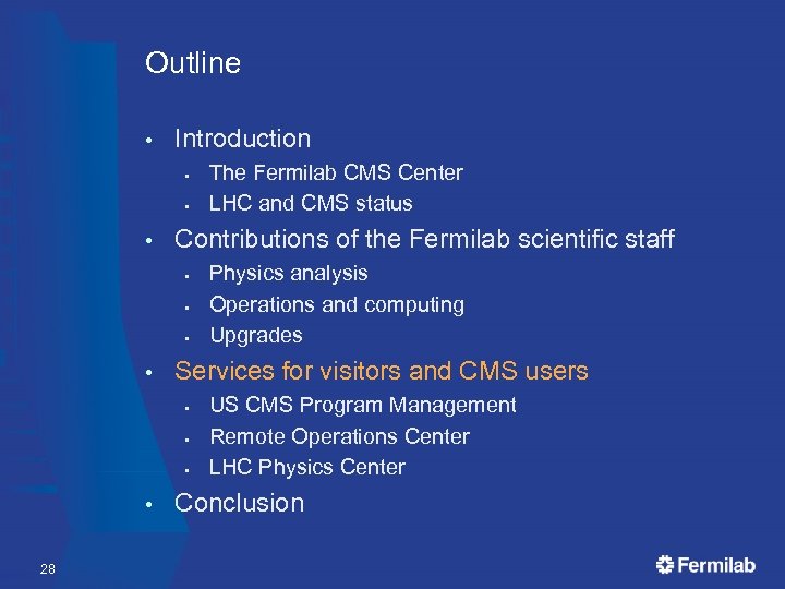 Outline • Introduction § § • Contributions of the Fermilab scientific staff § §