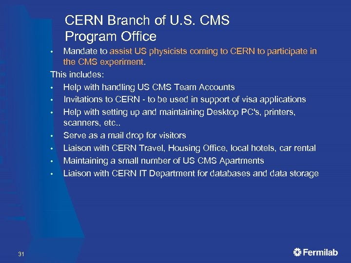 CERN Branch of U. S. CMS Program Office Mandate to assist US physicists coming