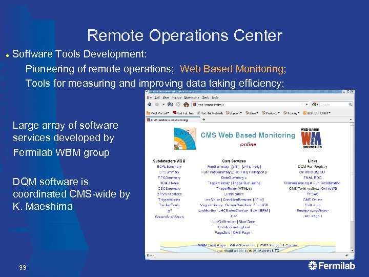 Remote Operations Center Software Tools Development: Pioneering of remote operations; Web Based Monitoring; Tools