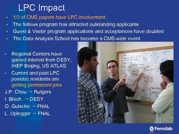 LPC Impact • • 1/3 of CMS papers have LPC involvement The fellows program