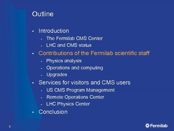 Outline • Introduction § § • Contributions of the Fermilab scientific staff § §