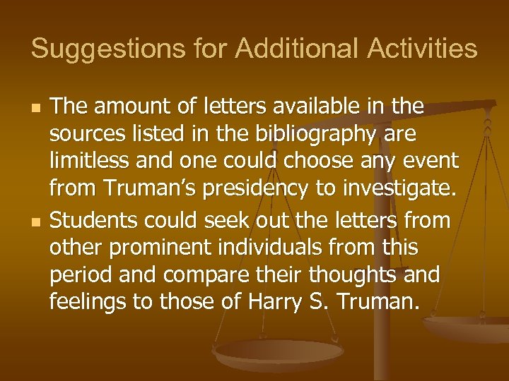 Suggestions for Additional Activities n n The amount of letters available in the sources
