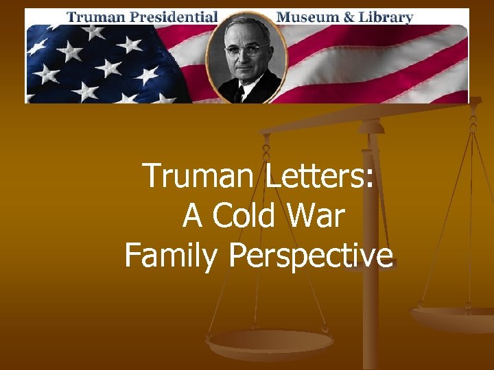 Truman Letters: A Cold War Family Perspective 