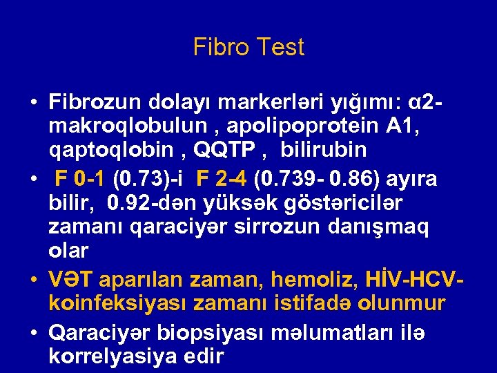 Fibro Test • Fibrozun dolayı markerləri yığımı: α 2 makroqlobulun , аpolipoprotein А 1,