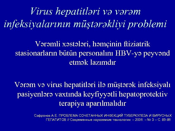 Virus hepatitləri və vərəm infeksiyalarının müştərəkliyi problemi Vərəmli xəstələri, həmçinin ftiziatrik stasionarların bütün personalını