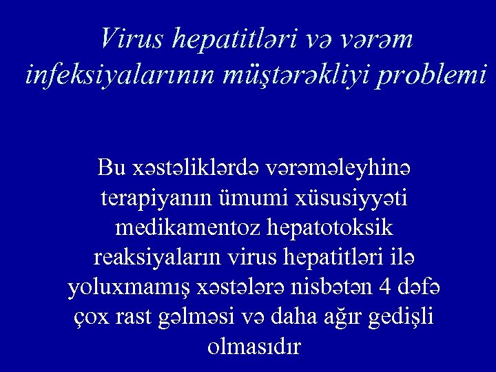 Virus hepatitləri və vərəm infeksiyalarının müştərəkliyi problemi Bu xəstəliklərdə vərəməleyhinə terapiyanın ümumi xüsusiyyəti medikamentoz