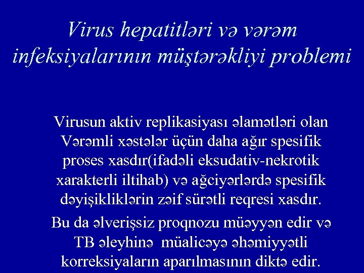 Virus hepatitləri və vərəm infeksiyalarının müştərəkliyi problemi Virusun aktiv replikasiyası əlamətləri olan Vərəmli xəstələr