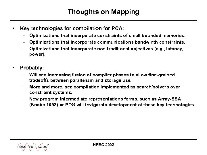 Thoughts on Mapping • Key technologies for compilation for PCA: – Optimizations that incorporate