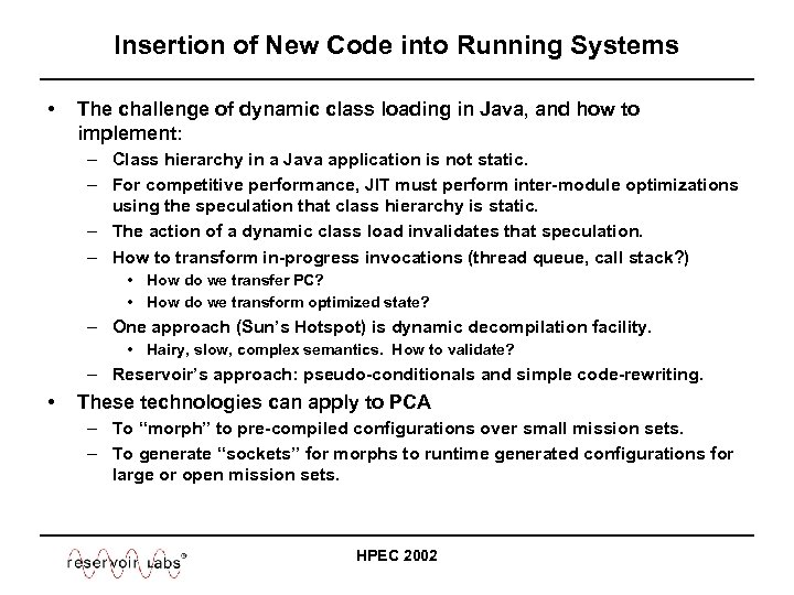 Insertion of New Code into Running Systems • The challenge of dynamic class loading