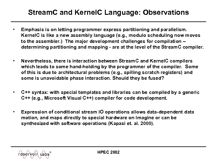 Stream. C and Kernel. C Language: Observations • Emphasis is on letting programmer express