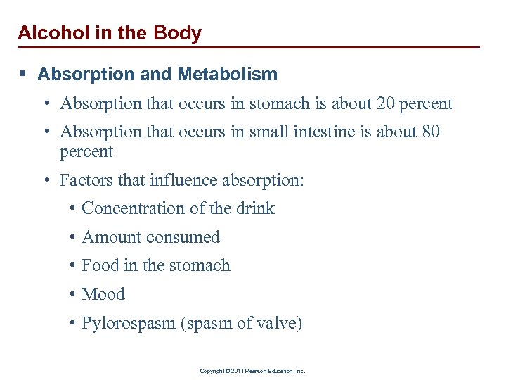 Alcohol in the Body § Absorption and Metabolism • Absorption that occurs in stomach