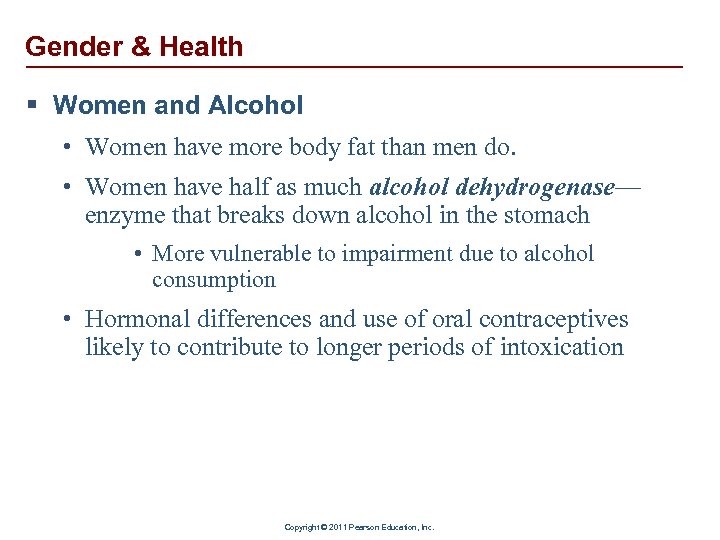 Gender & Health § Women and Alcohol • Women have more body fat than