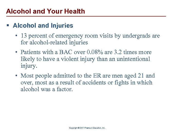 Alcohol and Your Health § Alcohol and Injuries • 13 percent of emergency room
