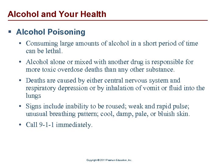 Alcohol and Your Health § Alcohol Poisoning • Consuming large amounts of alcohol in