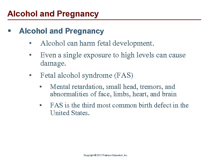 Alcohol and Pregnancy § Alcohol and Pregnancy • Alcohol can harm fetal development. •