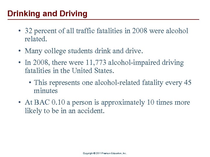 Drinking and Driving • 32 percent of all traffic fatalities in 2008 were alcohol