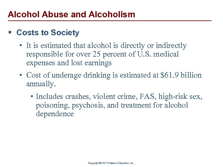 Alcohol Abuse and Alcoholism § Costs to Society • It is estimated that alcohol