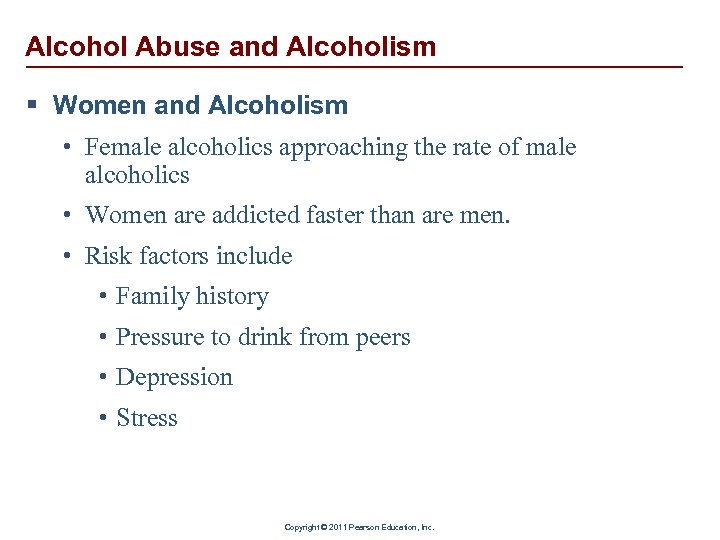 Alcohol Abuse and Alcoholism § Women and Alcoholism • Female alcoholics approaching the rate