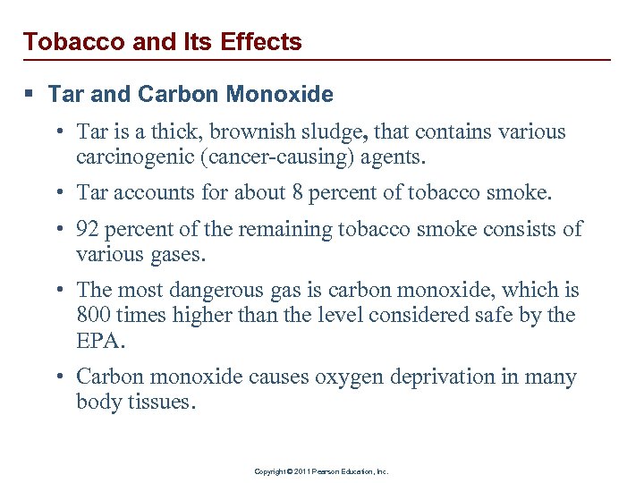 Tobacco and Its Effects § Tar and Carbon Monoxide • Tar is a thick,
