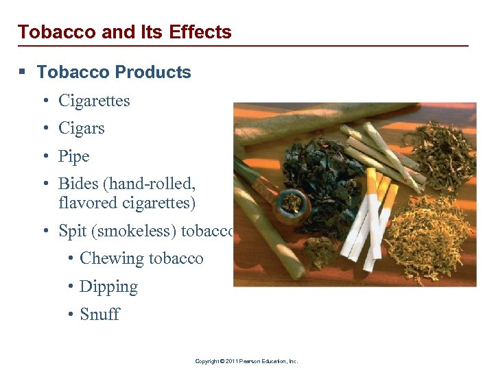 Tobacco and Its Effects § Tobacco Products • Cigarettes • Cigars • Pipe •