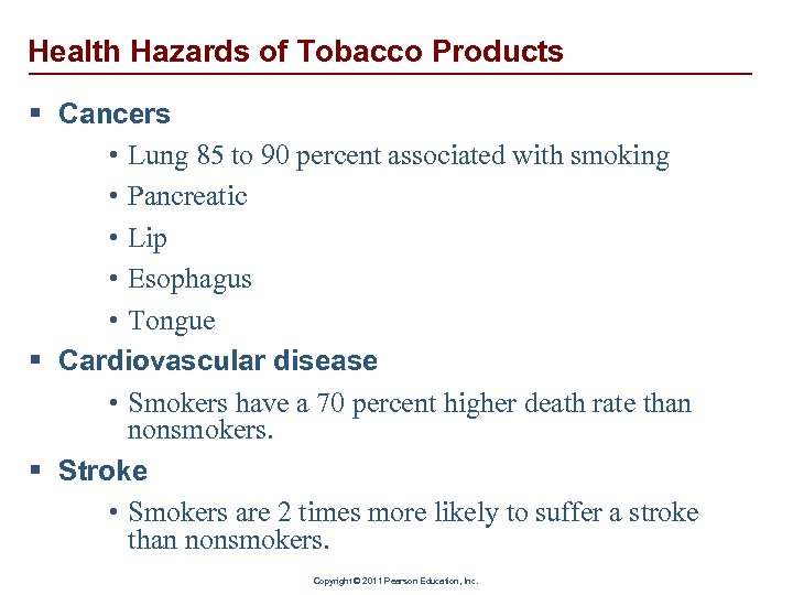 Health Hazards of Tobacco Products § Cancers • Lung 85 to 90 percent associated