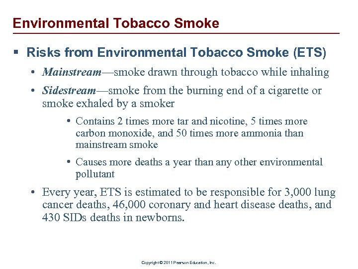 Environmental Tobacco Smoke § Risks from Environmental Tobacco Smoke (ETS) • Mainstream—smoke drawn through
