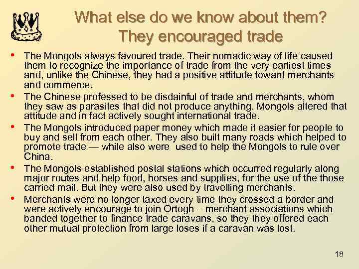 What else do we know about them? They encouraged trade • The Mongols always