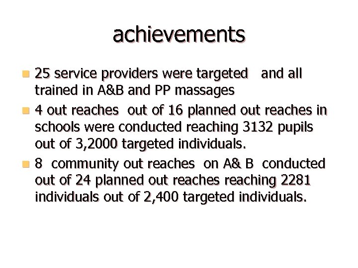 achievements 25 service providers were targeted and all trained in A&B and PP massages