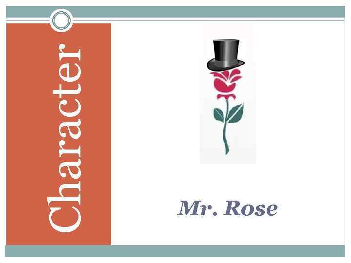 Character Mr. Rose 