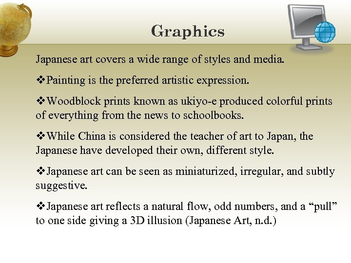 Graphics Japanese art covers a wide range of styles and media. v. Painting is