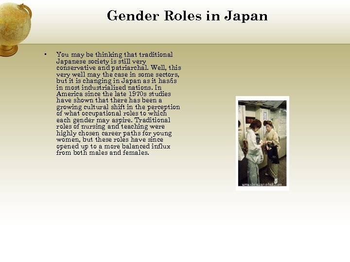 Gender Roles in Japan • You may be thinking that traditional Japanese society is