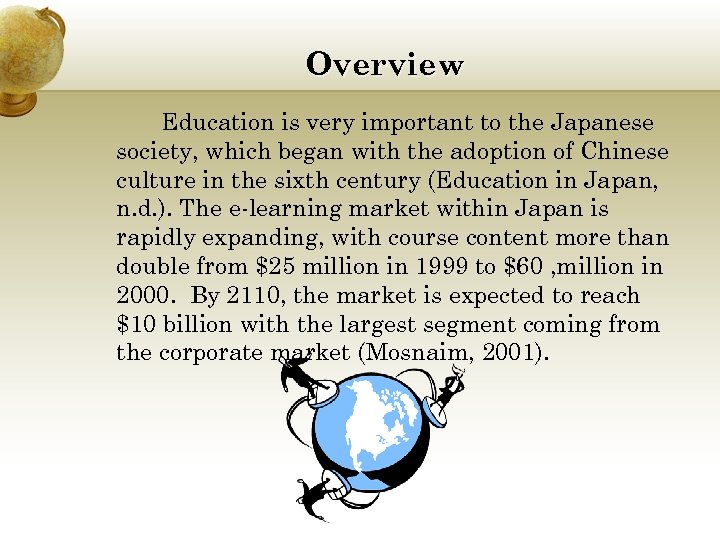 Overview Education is very important to the Japanese society, which began with the adoption