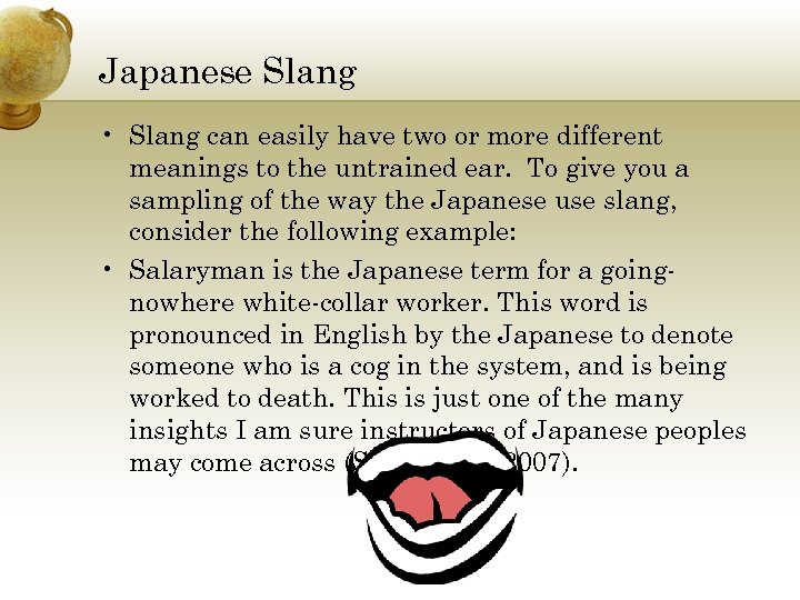 Japanese Slang • Slang can easily have two or more different meanings to the