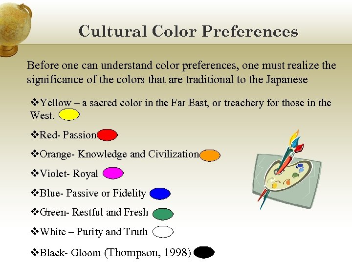 Cultural Color Preferences Before one can understand color preferences, one must realize the significance