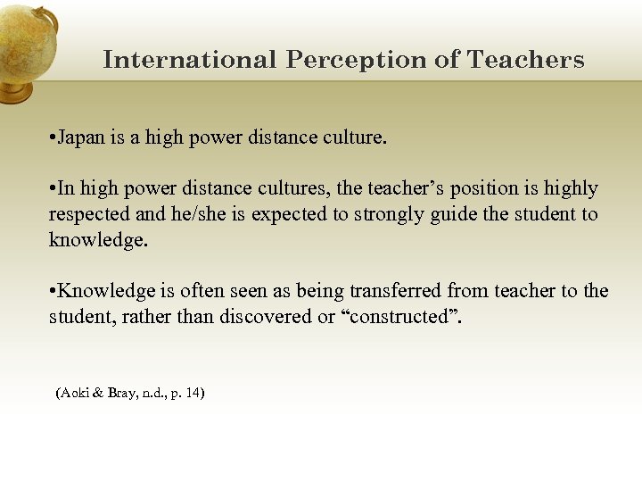 International Perception of Teachers • Japan is a high power distance culture. • In