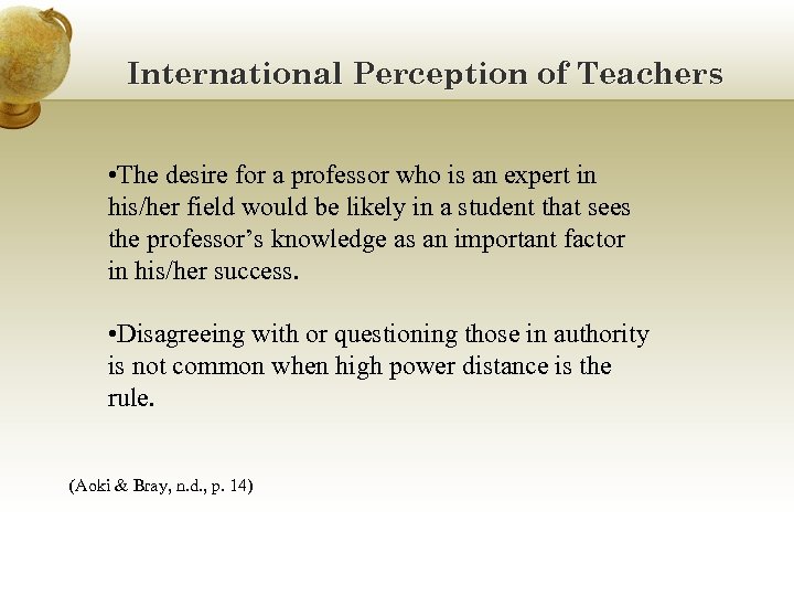 International Perception of Teachers • The desire for a professor who is an expert