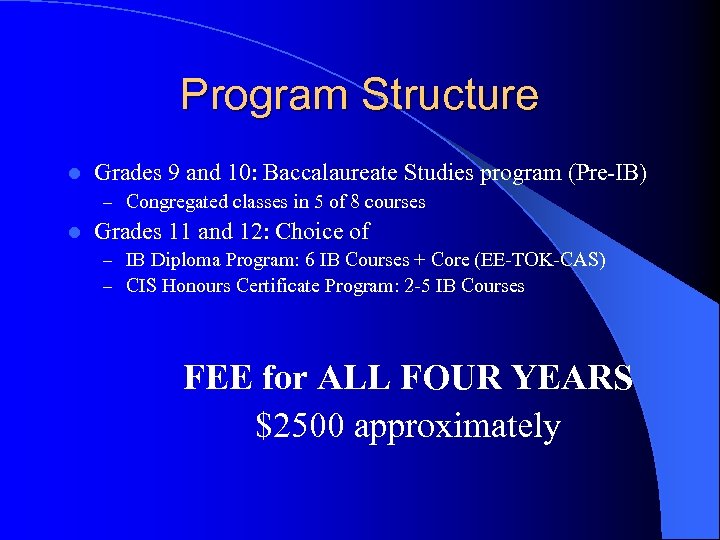Program Structure l Grades 9 and 10: Baccalaureate Studies program (Pre-IB) – Congregated classes