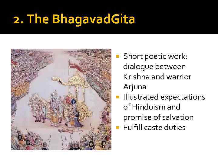 2. The Bhagavad. Gita Short poetic work: dialogue between Krishna and warrior Arjuna Illustrated