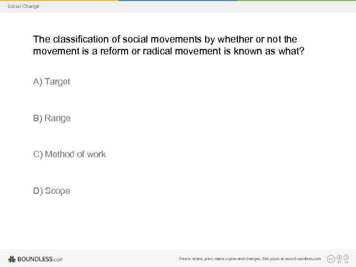 Social Change The classification of social movements by whether or not the movement is